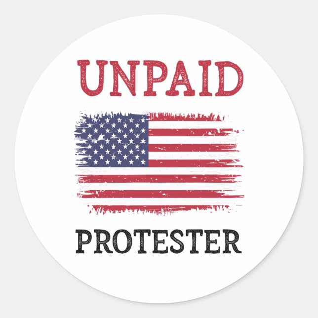 Unpaid Protester - Protest Classic Round Sticker (Front)