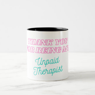 Unpaid Therapist Mug, Gift Two-Tone Coffee Mug