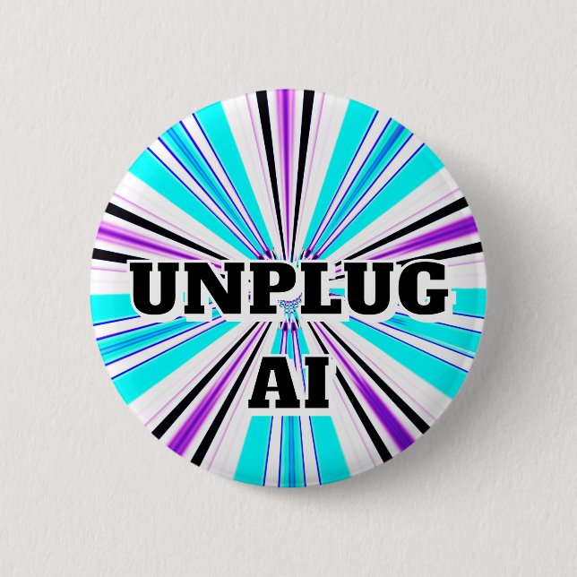 UNPLUG AI ( you may change the words) 6 Cm Round Badge (Front)
