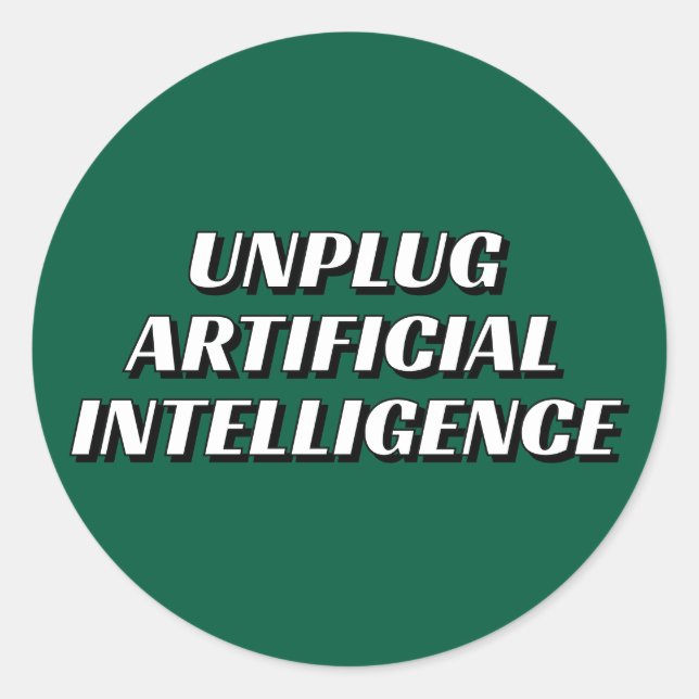 UNPLUG ARTIFICIAL INTELLIGENCE CLASSIC ROUND STICKER (Front)