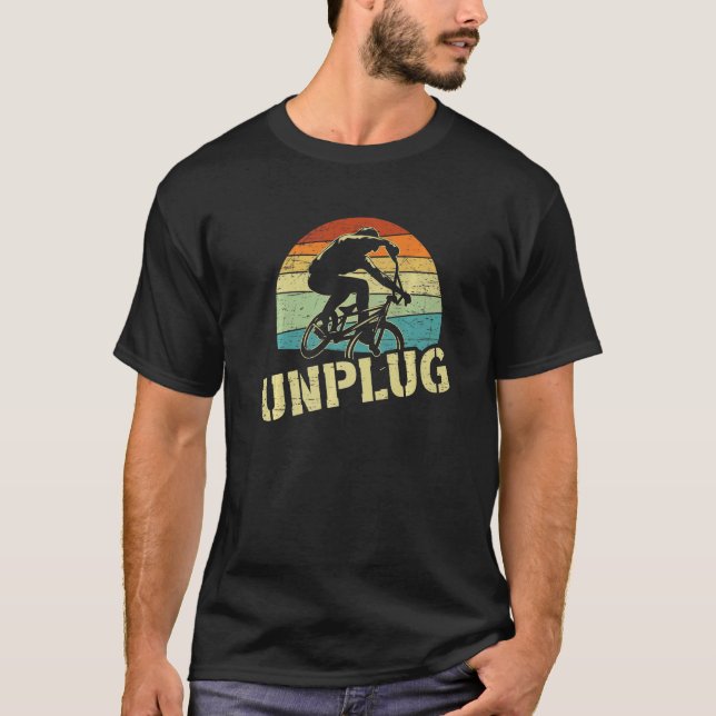 Unplug for a Mountain Biker T-Shirt (Front)