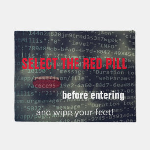 Unplug from the matrix.  Select the red pill.  Res Doormat