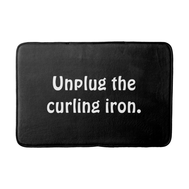 Unplug the curling iron reminder sign bath mat (Front)