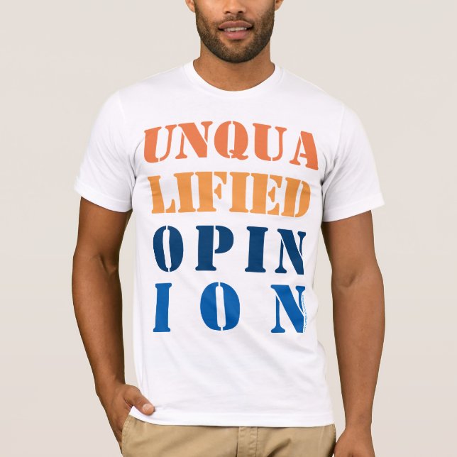 "Unqualified Opinion" T-Shirt (Front)