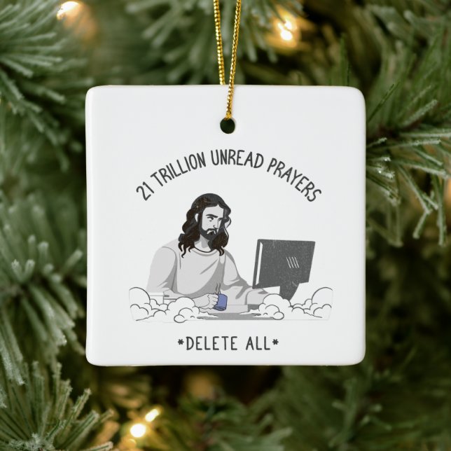 Unread Prayers - Delete All WWJD? funny Ceramic Ornament (Tree)