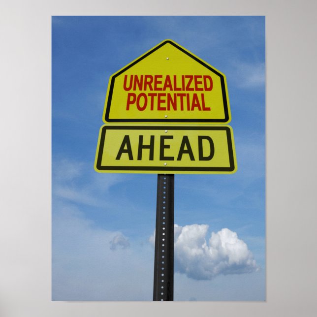 Unrealised Potential Ahead Poster (Front)