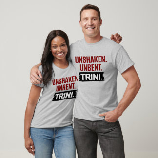 Unshaken Unbent Trini • Trini Pride T-Shirt