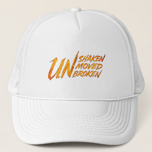 UNshaken. UNmoved. UNbroken – Unbreakable Mindset Trucker Hat