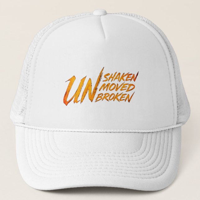 UNshaken. UNmoved. UNbroken – Unbreakable Mindset  Trucker Hat (Front)