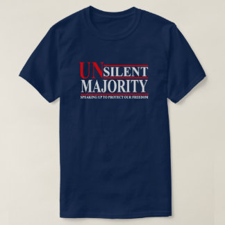 Unsilent Majority | Silent Majority | Conservative T-Shirt