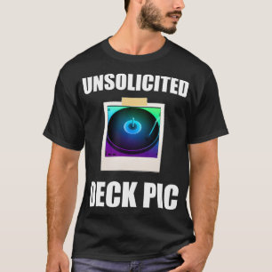 Unsolicited Deck Pic HouseDance Music DJ Deck T-Shirt