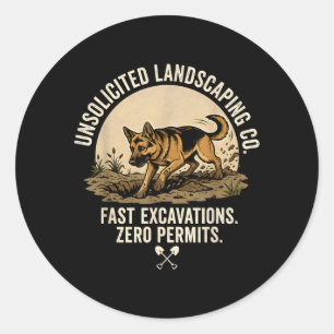Unsolicited Landscaping Co Funny German Shepherd Classic Round Sticker
