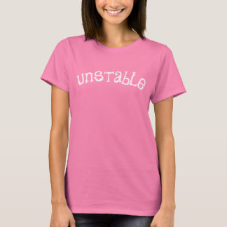 Unstable but still Able T-Shirt