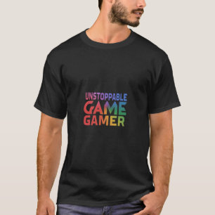 Unstoppable Gamer T-Shirt