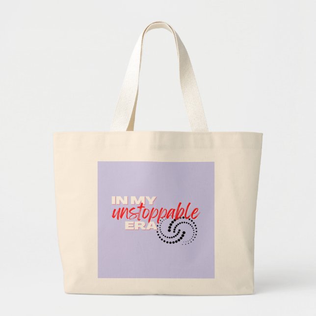 Unstoppable, In my Unstoppable Era Large Tote Bag (Front)