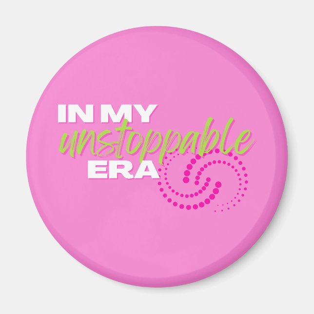 Unstoppable, In my Unstoppable Era, Preppy, Pink Magnet (Front)