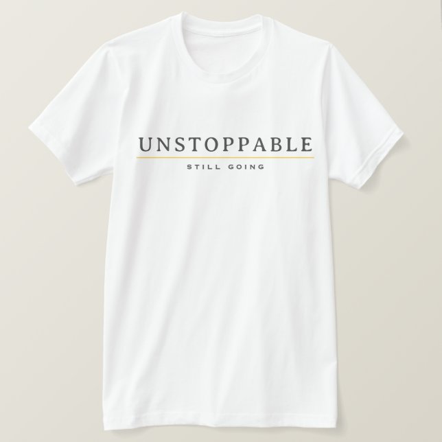 UNSTOPPABLE Minimal Motivation Quote T-Shirt (Design Front)
