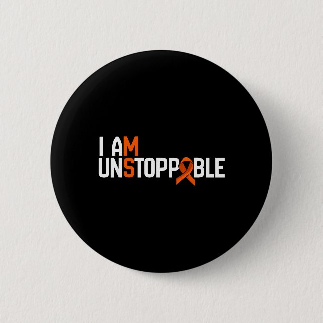 Unstoppable Multiple Sclerosis Ms Awareness Men 6 Cm Round Badge (Front)
