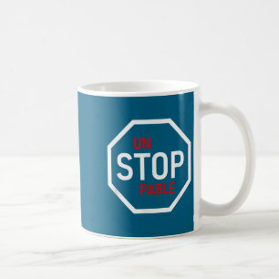 Unstoppable Stop Sign Motivation Strength Clever Coffee Mug