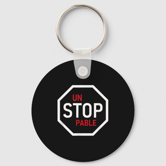 Unstoppable Stop Sign Motivation Strength Clever  Key Ring (Front)