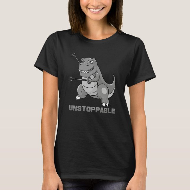 Unstoppable Tyrannosaur  Rex Dino  Humor Outfit  3 T-Shirt (Front)