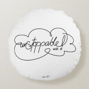 UNSTOPPABLE will - Bold CloudS - Black Script Round Cushion