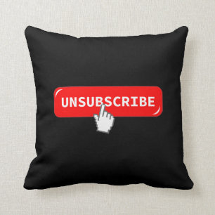 Unsubscribe Button Funny Throw Pillow