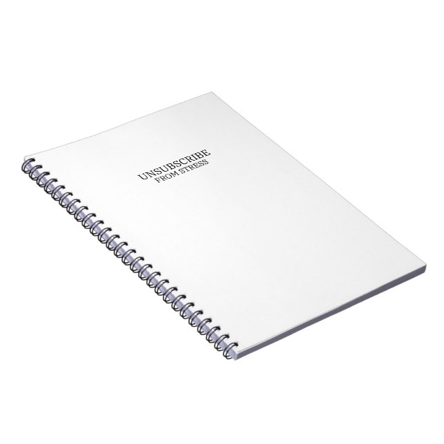 Unsubscribe From Stress Minimalist Typography  Notebook (Right Side)