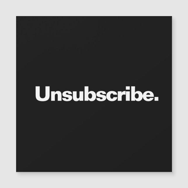 Unsubscribe one word white text minimalism funny  (Front)