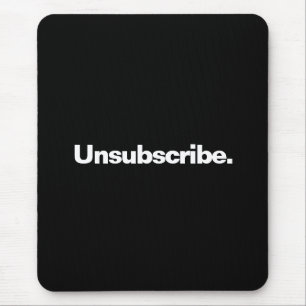 Unsubscribe one word white text minimalism funny  mouse pad