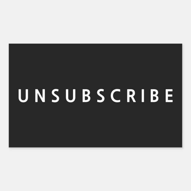 UNSUBSCRIBE Text In White On Black Rectangular Sticker (Front)