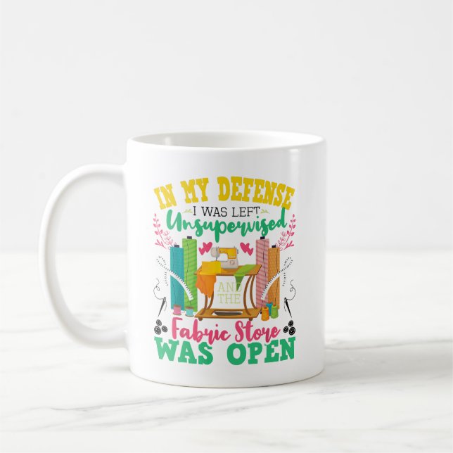 Unsupervised And The Fabric Store Was Open - Sewin Coffee Mug (Left)