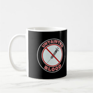 Untainted Blood  Freedom Lovers Anti Communist  T- Coffee Mug
