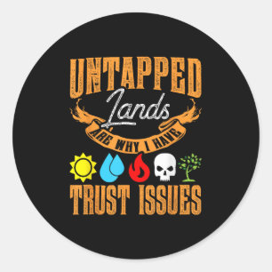 Untapped Lands Trust Issues Funny Magic Geek Tcg Classic Round Sticker