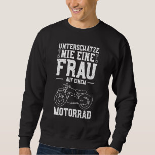 Unterschätze Nie Eine Frau Auf Einem Motorrad Moto Sweatshirt