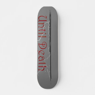 "Until death" deck Skateboard