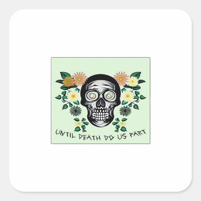 Until Death Do Us Part, Skull With Flowers Classic Square Sticker (Front)