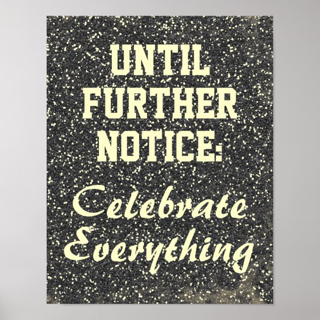 Until Further Notice, Celebrate Everything Sign (Front)