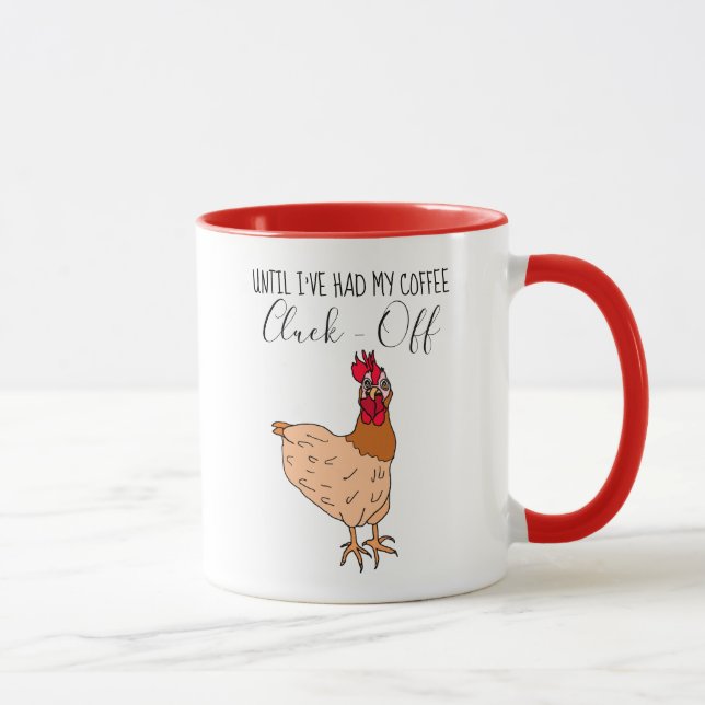 Until I've Had My Coffee, Cluck Off| Funny Chicken Mug (Right)