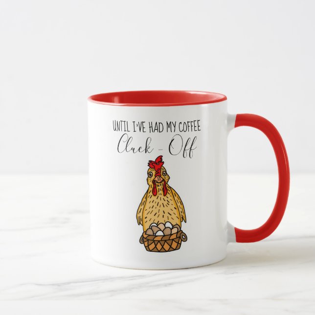 Until I've Had My Coffee, Cluck Off| Funny Chicken Mug (Right)