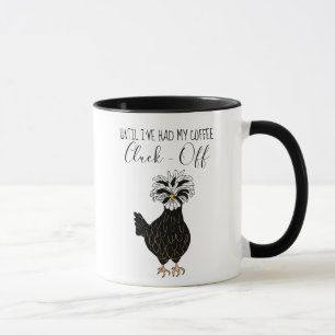 Until I've Had My Coffee, Cluck Off  Funny Chicken Mug