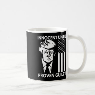 Until Proven Guilty Trump Mugshot 2024 Usa Flag Te Coffee Mug