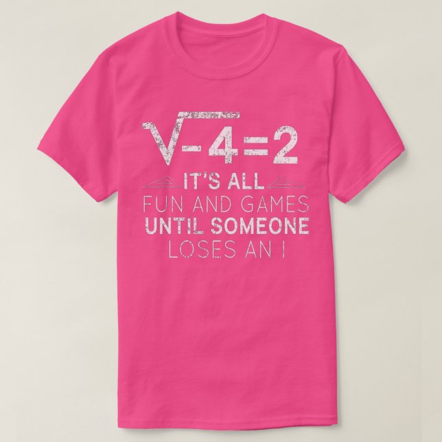 Until Someone Loses An I - Funny Math Lover Math T T-Shirt (Design Front)