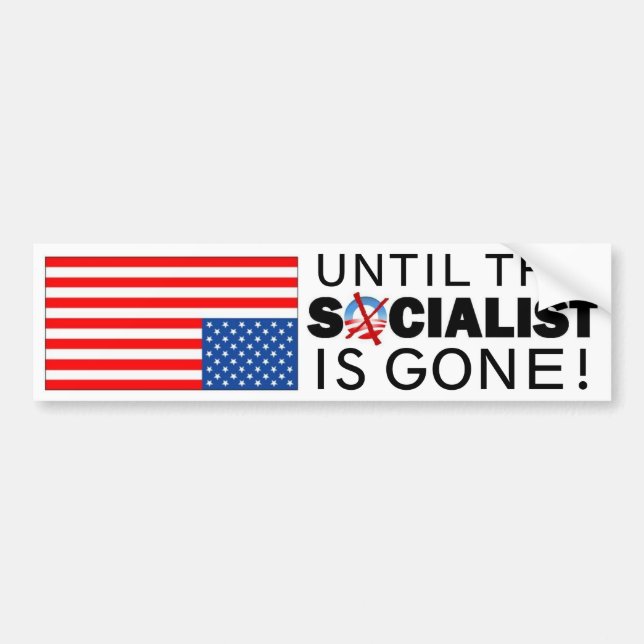 Until the Socialist is Gone Bumper Sticker (Front)