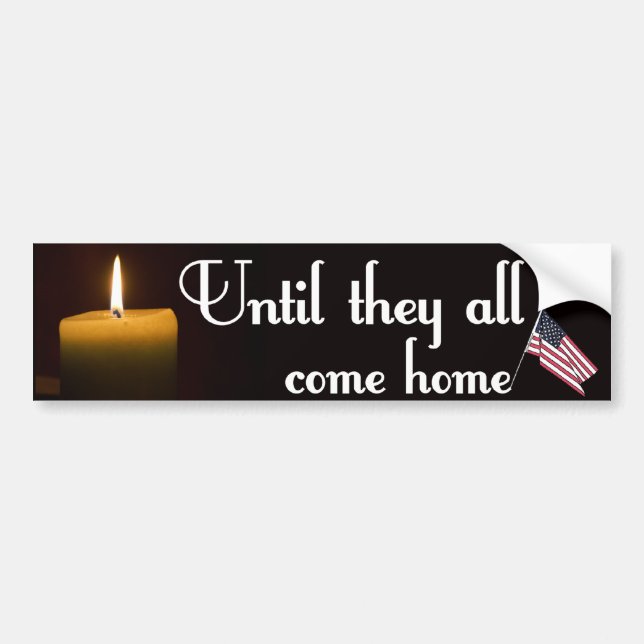 Until They All Come Home Bumper Sticker (Front)