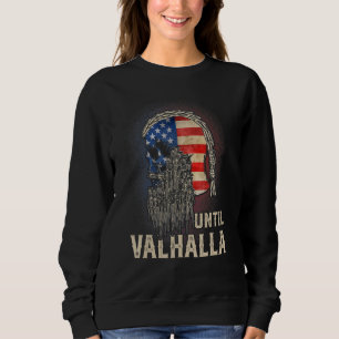 Until Valhalla Skull American USA Flag Viking Nord Sweatshirt
