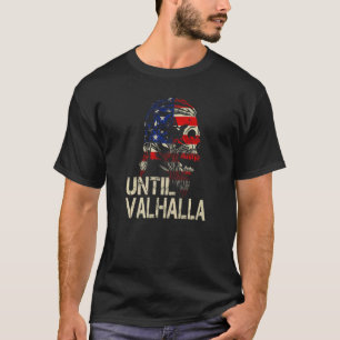 Until Valhalla Skull Viking Odin American Flag T-Shirt