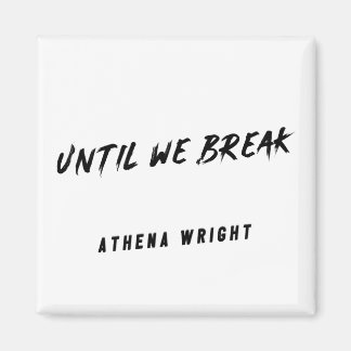 Until We Break magnet