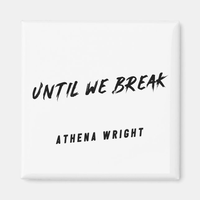 Until We Break magnet (Front)