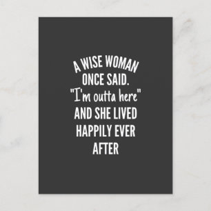 Untitled designA Wise Woman Once Said I’m Outta Postcard